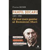 Pamfil Seicaru (1894 - 1980). Cel mai mare gazetar al Romaniei Mari - Florian Bichir, editura Cetatea De Scaun