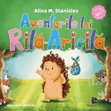 Aventurile lui Rila-Aricila - Alina M. Stanislav, editura Floare De Iris