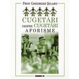 Cugetari despre cugetari. Aforisme - Gheorghe Selaru, editura Eikon