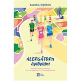 Alergatorii Anonimi - Raluca Kisescu