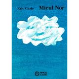 Micul Nor - Eric Carle, editura Portocala Albastra