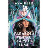 Parabola pentru sfarsitul lumii - Ava Reid, editura Pandora