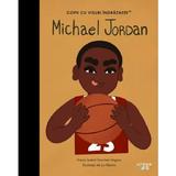 Michael Jordan. Copii cu visuri indraznete - Maria Isabel Sanchez Vegara, editura Litera
