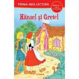 Hansel si Gretel. Prima mea lectura, editura Litera