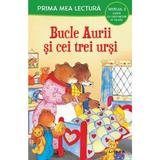 Bucle aurii si cei trei ursi. Prima mea lectura, editura Litera