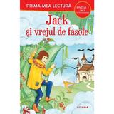 Jack si vrejul de fasole. Prima mea lectura, editura Litera
