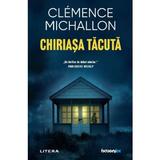 Chiriasa tacuta - Clemence Michallon, editura Litera
