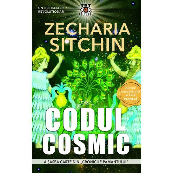 Codul cosmic. Seria Cronicile Pamantului Vol.6 - Zecharia Sitchin, editura Prestige