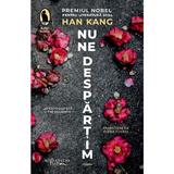 Nu ne despartim - Han Kang, editura Humanitas