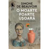 O moarte foarte usoara - Simone de Beauvoir, editura Humanitas