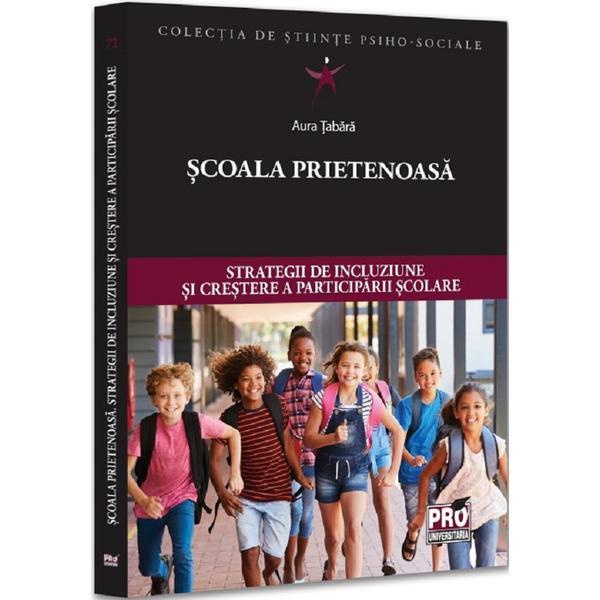 Scoala prietenoasa - Aura Tabara, editura Pro Universitaria