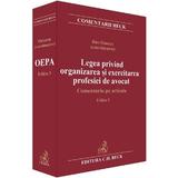 Legea privind organizarea si exercitarea profesiei de avocat - Dan Oancea, editura C.h. Beck