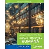 Limba si literatura romana - Clasa 8 - Manual - Catalina Popa, Onorica Tofan, Aurelia Stancu, Mihaela Bahrim, Elena Gorovei, Mirela Dragomir, editura Intuitext