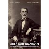 Gheorghe Ioanovici. Un roman in fruntea francmasoneriei maghiare - Flavius Bunoiu, Mircea Munteanu, editura Librex