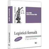 Legistica formala ed.2 curs universitar - ioan vida , ioana cristina vida, editura Universul Juridic