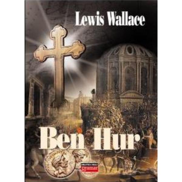 Ben Hur - Lewis Wallace, editura Gramar