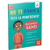 Nu te panica, esti la pubertate! Ghid pentru baieti, editura Gama