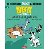 Idefix si Nebiruitii: Latinii N-au Ce Cauta Aici! (Benzi Desenate) - Rene Goscinny, Albert Uderzo