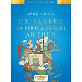 Un yankeu la curtea regelui Arthur - Mark Twain, editura Grupul Editorial Art
