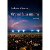 Orasul fara umbra - Andrada Clontea, editura Cismigiu Books