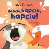 Hapciu, hapciu, hapciu! - Alec Blenche, editura Univers