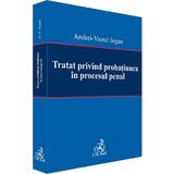 Tratat privind probatiunea in procesul penal - Andrei-Viorel Iugan, editura C.h. Beck