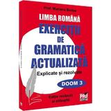 Limba Romana. Exercitii de gramatica actualizata. Explicate si rezolvate - Mariana Badea, editura Pro Universitaria