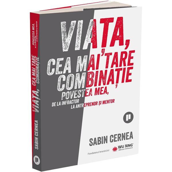 Viata, cea mai tare combinatie - Sabin Cernea, editura Publica