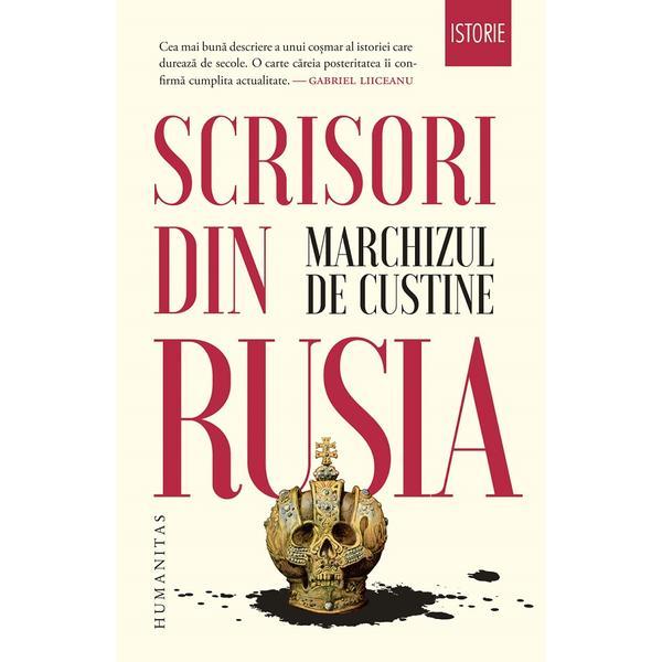 Scrisori din Rusia - Marchizul de Custine, editura Humanitas