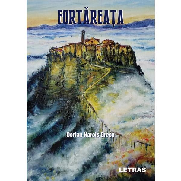 Fortareata - Dorian Narcis Grecu, editura Letras