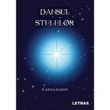 Dansul Stelelor - Carina Joarza, editura Letras