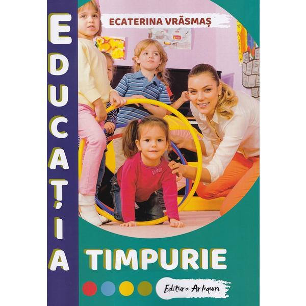 Educatia timpurie - Ecaterina Vrasmas, editura Arlequin