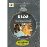 8 LOG. Program de exercitii logopedice pentru remedierea dislaliei - Ecaterina Vrasmas, Viorica Oprea, Adriana Stancu, Sorina Niculescu, Ana Parsan, Florentina Galbinasu, Iuliana Barbuceanu, editura Arlequin