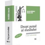 Drept penal al mediului - Vasile Draghici, Remus Jurj, editura Universul Juridic