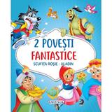 2 Povesti fantastice: Scufita Rosie. Aladin, editura Girasol