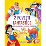 2 Povesti fantastice: Alba-ca-Zapada. Motanul incaltat, editura Girasol