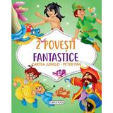 2 Povesti fantastice: Cartea Junglei. Peter Pan, editura Girasol