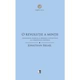 O revolutie a mintii. Iluminismul radical si originile intelectuale ale democratiei moderne - Jonathan Israel, editura Tact