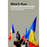 Locuri ale memoriei - Mihai S. Rusu, editura Universitatea Lucian Blaga Din Sibiu