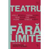 Teatru fara limite - Andrei C. Serban, Diana Nechit, editura Universitatea Lucian Blaga Din Sibiu
