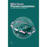 Planeta mahalalelor - Mike Davis, editura Universitatea Lucian Blaga Din Sibiu