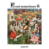 Povesti nemuritoare Vol.6, editura Cuantic