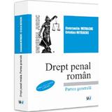 Drept penal roman. Partea generala Ed.6 - Constantin Mitrache, Cristian Mitrache, editura Universul Juridic