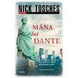 Mana lui Dante - Nick Tosches, editura Trei