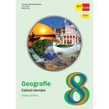 Geografie - Clasa 8 - Caietul elevului - Carmen-Camelia Radulescu, Ionut Popa, Steluta Dan, editura Grupul Editorial Art