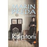 Risipitorii - Marin Preda, editura Cartex