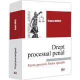 Drept procesual penal. Partea generala. Partea speciala - Bogdan Buneci, editura Universul Juridic