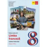 Limba franceza. Limba moderna 2 - Clasa 8 - Caietul elevului - Dan Dumitru Moldovan, Christelle Barbera, David Escudero, Stephanie Pace, Marion Gasperi, Delphine Rouchy, editura Grupul Editorial Art