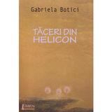 Taceri din Helicon - Gabriela Botici, editura Limes