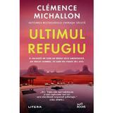 Ultimul refugiu - Clemence Michallon, editura Litera